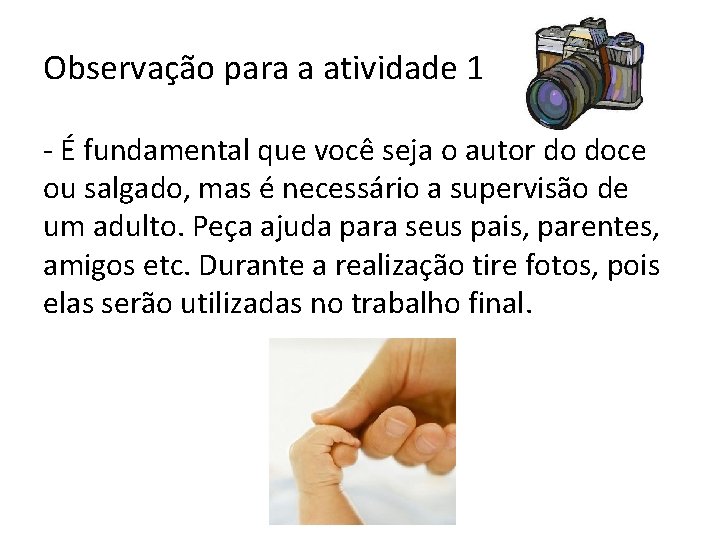 Observação para a atividade 1 - É fundamental que você seja o autor do Observação para a atividade 1 - É fundamental que você seja o autor do