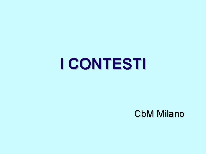 I CONTESTI Cb. M Milano 