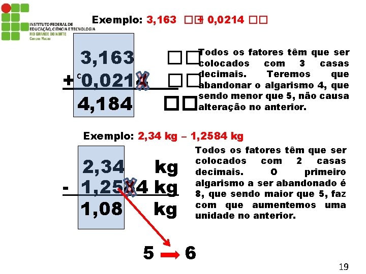 Exemplo: 3, 163 �� + 0, 0214 �� 3, 163 �� c + 0,