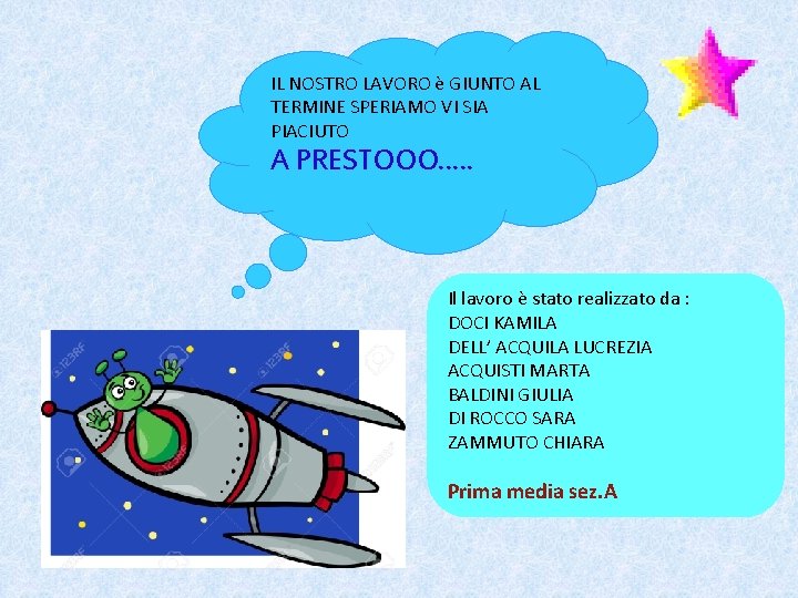 IL NOSTRO LAVORO è GIUNTO AL TERMINE SPERIAMO VI SIA PIACIUTO A PRESTOOO…. .