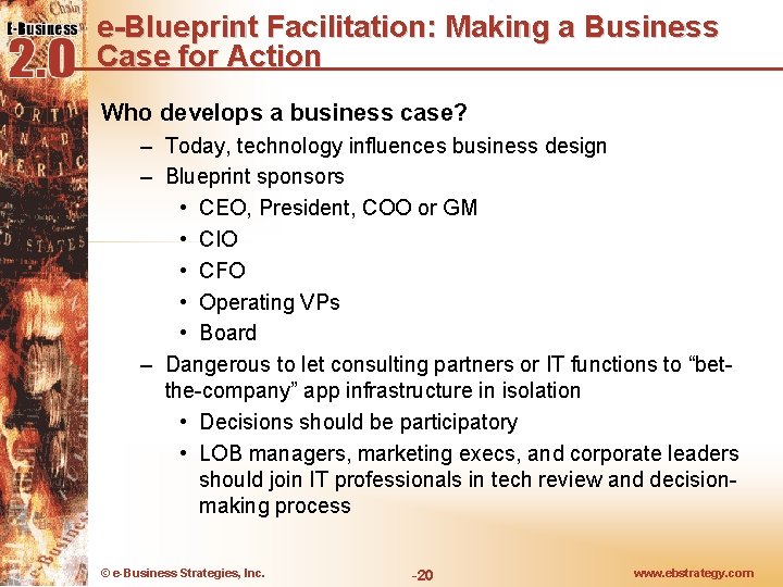 e-Blueprint Facilitation: Making a Business Case for Action Who develops a business case? –