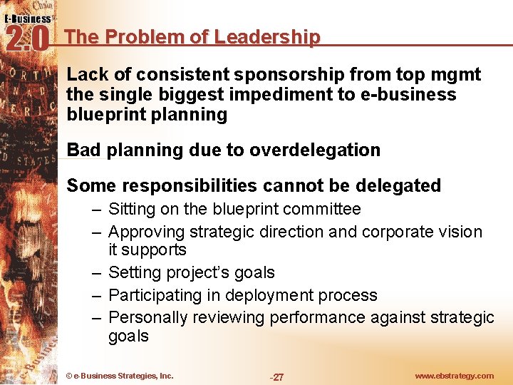 The Problem of Leadership Lack of consistent sponsorship from top mgmt the single biggest