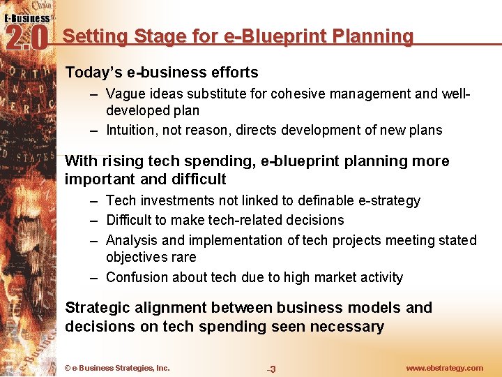 Setting Stage for e-Blueprint Planning Today’s e-business efforts – Vague ideas substitute for cohesive