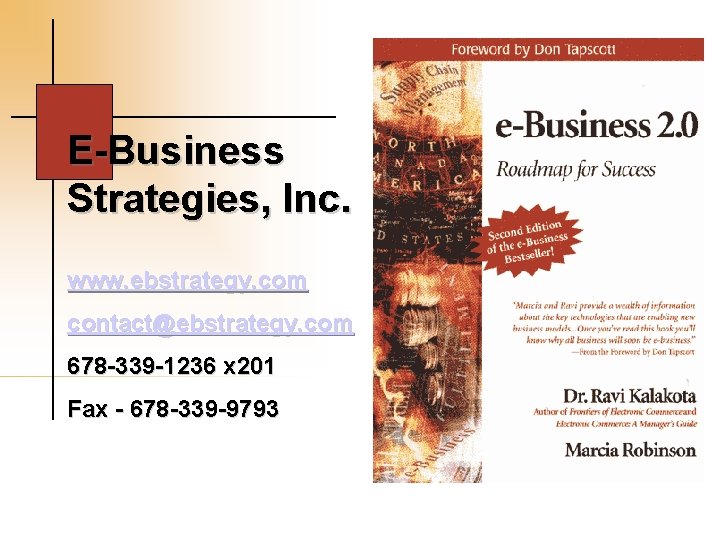 E-Business Strategies, Inc. www. ebstrategy. com contact@ebstrategy. com 678 -339 -1236 x 201 Fax