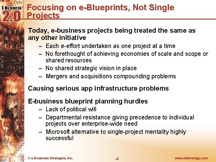 Focusing on e-Blueprints, Not Single Projects Today, e-business projects being treated the same as