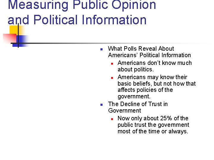 Measuring Public Opinion and Political Information n n What Polls Reveal About Americans’ Political