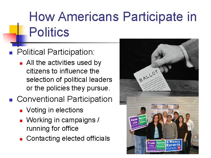 How Americans Participate in Politics n Political Participation: n n All the activities used