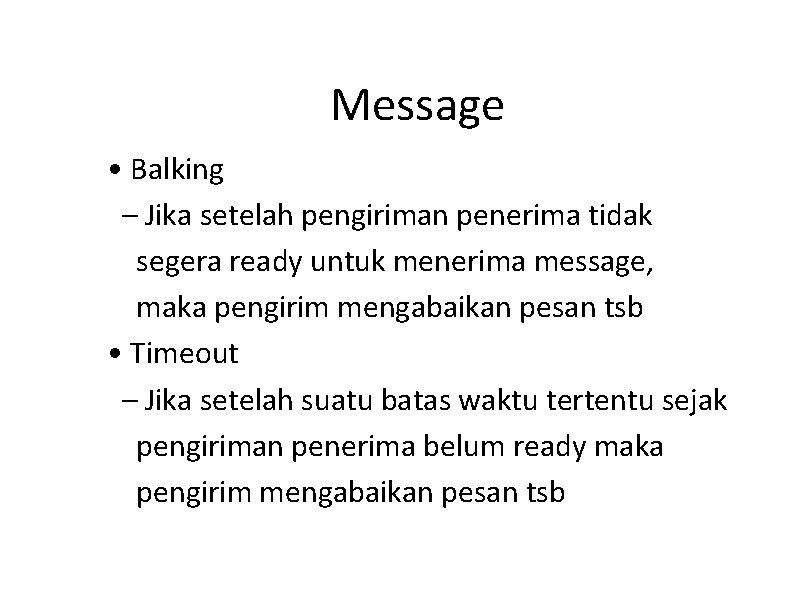 Message • Balking – Jika setelah pengiriman penerima tidak segera ready untuk menerima message,