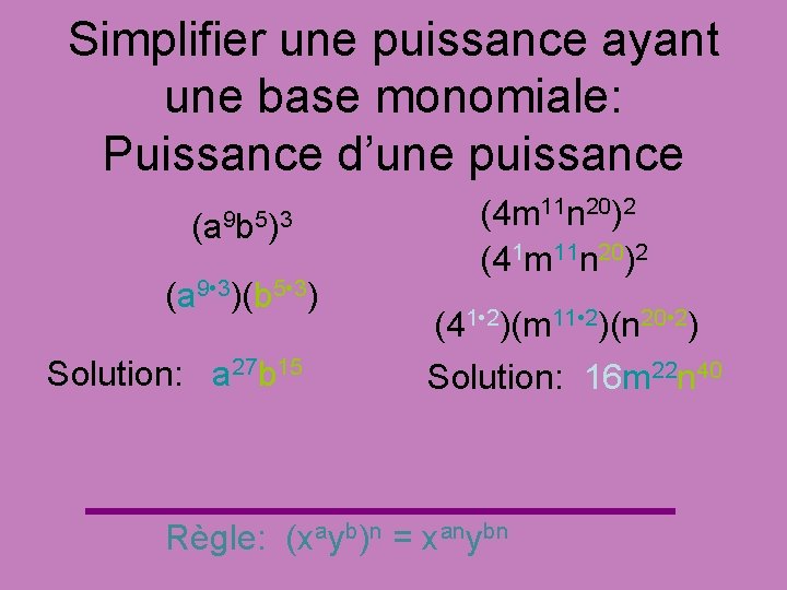 Simplifier une puissance ayant une base monomiale: Puissance d’une puissance (a 9 b 5)3