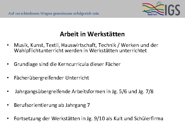 Auf verschiedenen Wegen gemeinsam erfolgreich sein Arbeit in Werkstätten • Musik, Kunst, Textil, Hauswirtschaft,