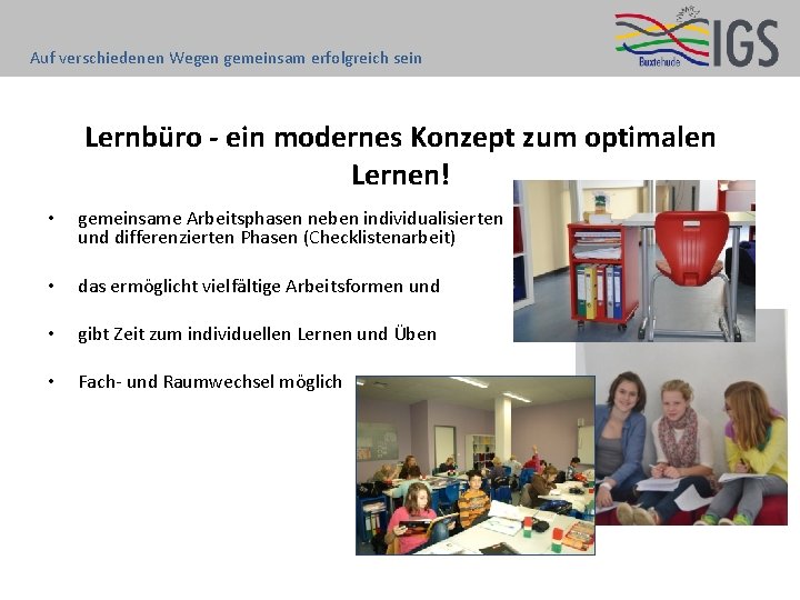 Auf verschiedenen Wegen gemeinsam erfolgreich sein Lernbüro - ein modernes Konzept zum optimalen Lernen!