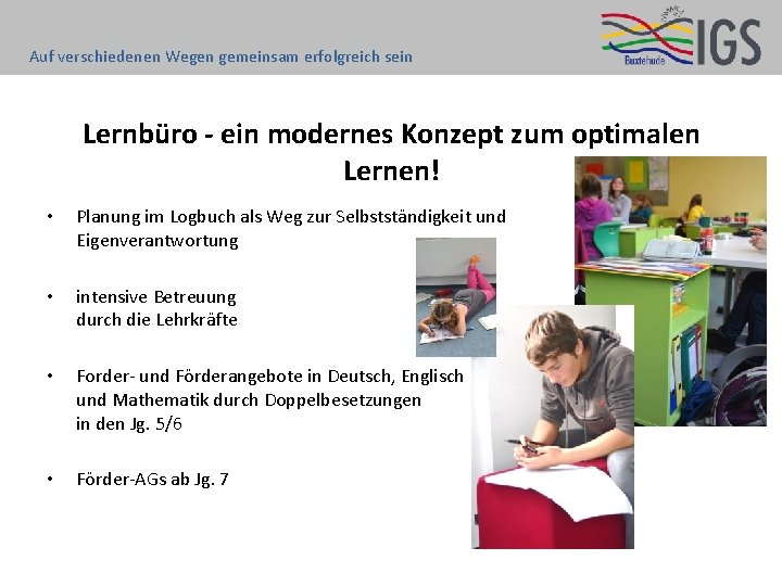 Auf verschiedenen Wegen gemeinsam erfolgreich sein Lernbüro - ein modernes Konzept zum optimalen Lernen!