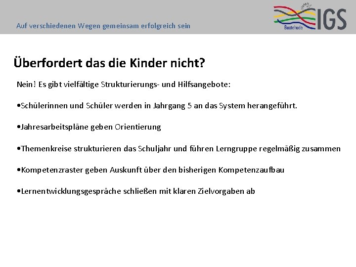 Auf verschiedenen Wegen gemeinsam erfolgreich sein Überfordert das die Kinder nicht? Nein! Es gibt