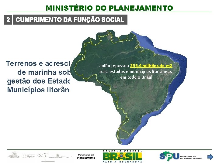 MINISTÉRIO DO PLANEJAMENTO 2 CUMPRIMENTO DA FUNÇÃO SOCIAL Terrenos e acrescidos de marinha sob