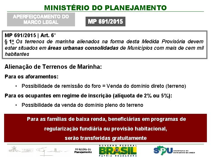 MINISTÉRIO DO PLANEJAMENTO APERFEIÇOAMENTO DO MARCO LEGAL MP 691/2015 | Art. 6° § 1