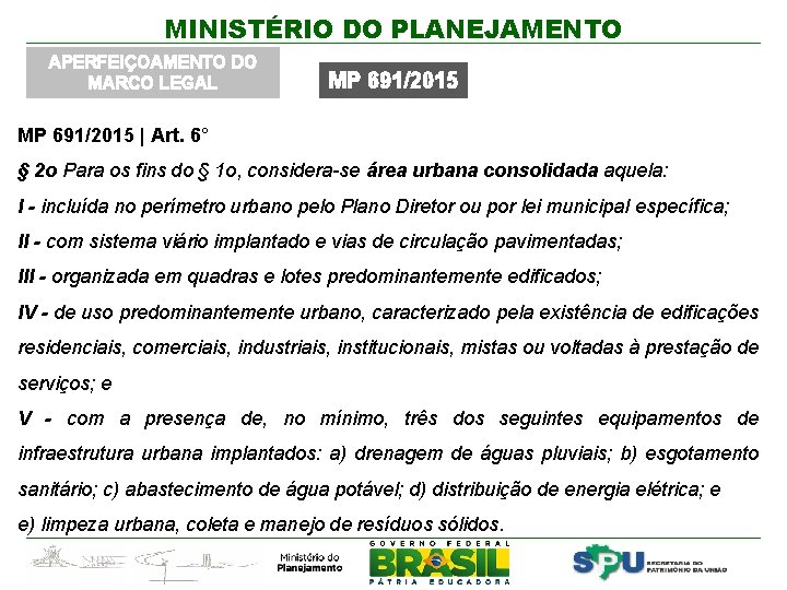 MINISTÉRIO DO PLANEJAMENTO APERFEIÇOAMENTO DO MARCO LEGAL MP 691/2015 | Art. 6° § 2