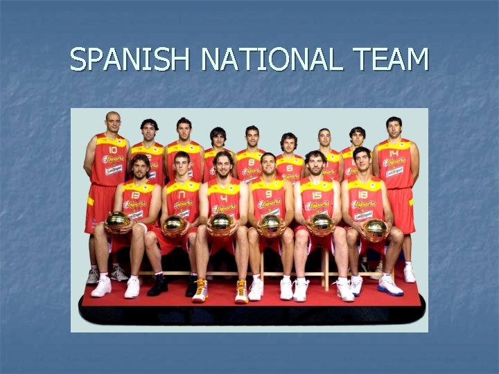 SPANISH NATIONAL TEAM 