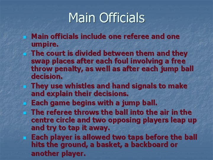 Main Officials n n n Main officials include one referee and one umpire. The