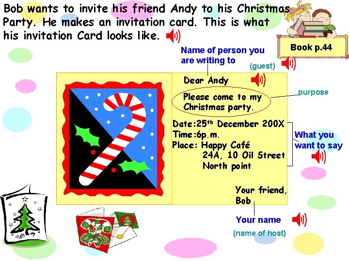 Bob wants to invite his friend Andy to his Christmas Party. He makes an