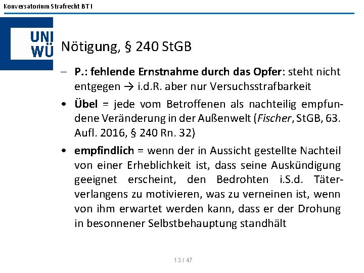 Konversatorium Strafrecht BT I Nötigung, § 240 St. GB - P. : fehlende Ernstnahme