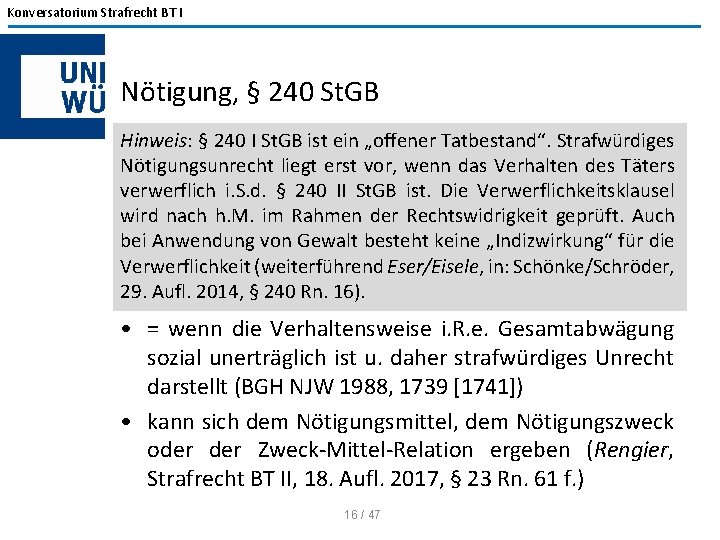 Konversatorium Strafrecht BT I Nötigung, § 240 St. GB Hinweis: § 240 I St.