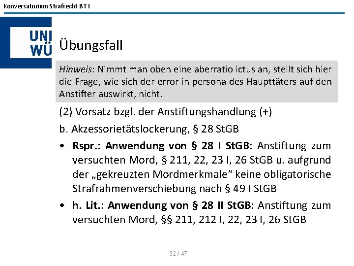 Konversatorium Strafrecht BT I Übungsfall Hinweis: Nimmt man oben eine aberratio ictus an, stellt