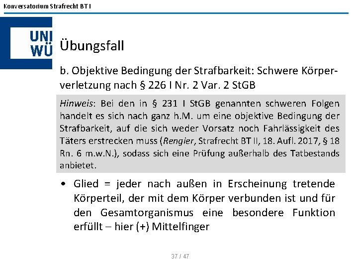 Konversatorium Strafrecht BT I Übungsfall b. Objektive Bedingung der Strafbarkeit: Schwere Körperverletzung nach §