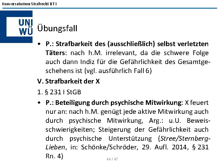 Konversatorium Strafrecht BT I Übungsfall • P. : Strafbarkeit des (ausschließlich) selbst verletzten Täters: