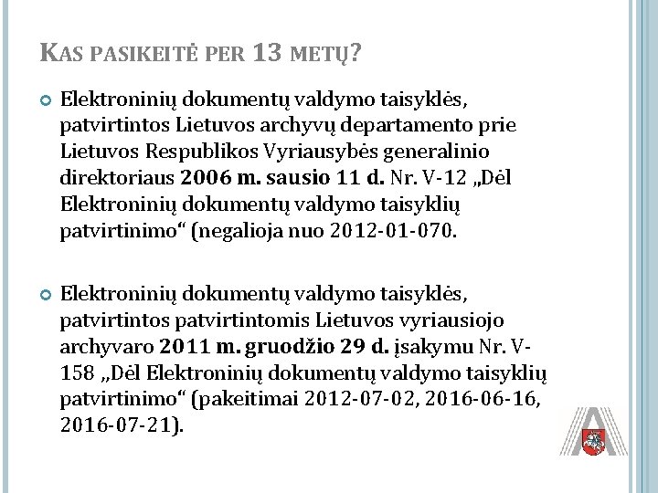 KAS PASIKEITĖ PER 13 METŲ? Elektroninių dokumentų valdymo taisyklės, patvirtintos Lietuvos archyvų departamento prie