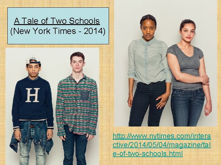 A Tale of Two Schools (New York Times - 2014) http: //www. nytimes. com/intera