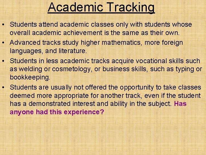 Academic Tracking • Students attend academic classes only with students whose overall academic achievement