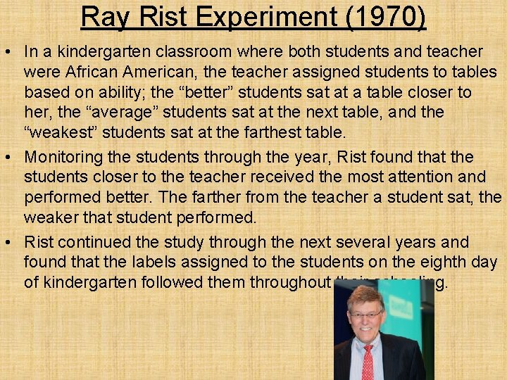 Ray Rist Experiment (1970) • In a kindergarten classroom where both students and teacher