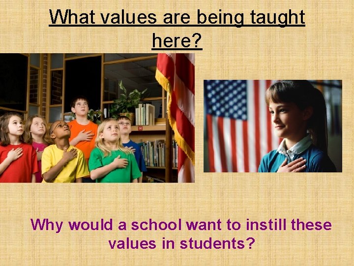 What values are being taught here? Why would a school want to instill these