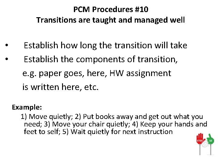 PCM Procedures #10 Transitions are taught and managed well • • Establish how long