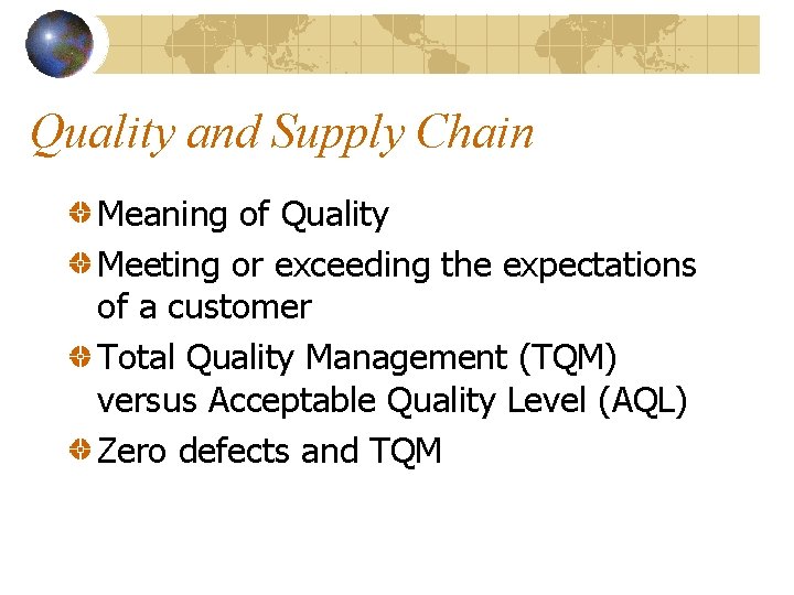 Quality and Supply Chain Meaning of Quality Meeting or exceeding the expectations of a