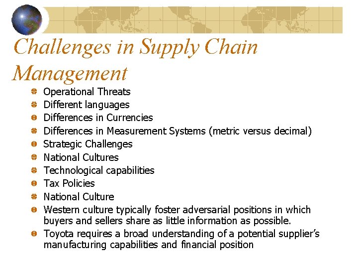 Challenges in Supply Chain Management Operational Threats Different languages Differences in Currencies Differences in