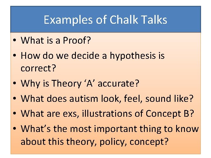 Examples of Chalk Talks • What is a Proof? • How do we decide