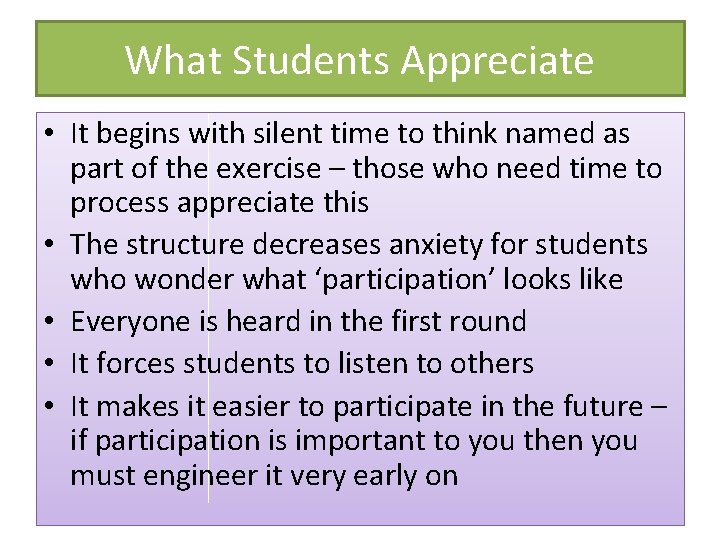 What Students Appreciate • It begins with silent time to think named as part