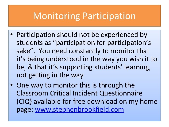 Monitoring Participation • Participation should not be experienced by students as “participation for participation’s