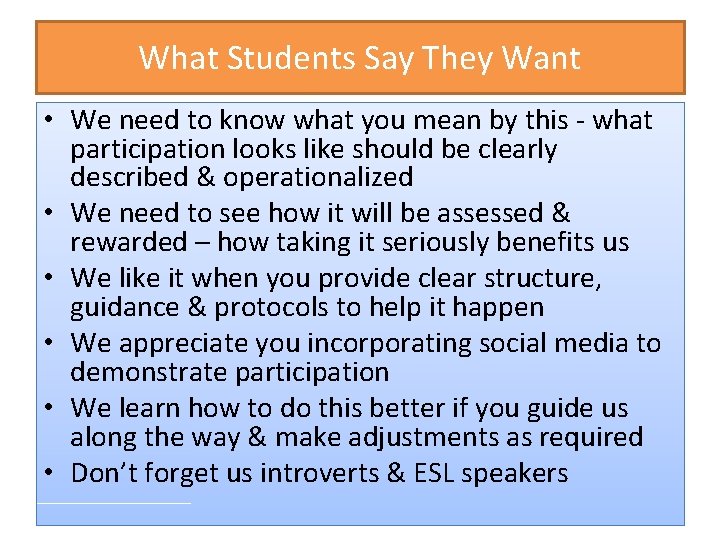 What Students Say They Want • We need to know what you mean by