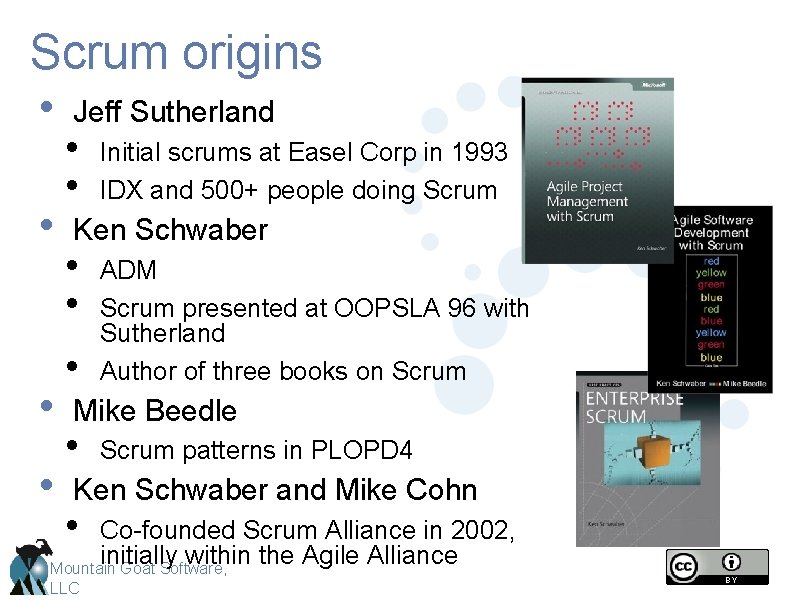 Scrum origins • • Jeff Sutherland • • Initial scrums at Easel Corp in