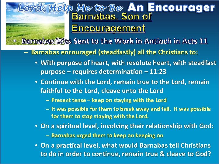 Barnabas, Son of Encouragement • Barnabas Was Sent to the Work in Antioch in