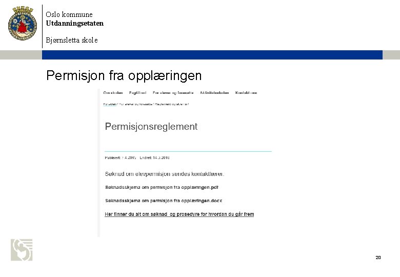 Oslo kommune Utdanningsetaten Bjørnsletta skole Permisjon fra opplæringen 20 