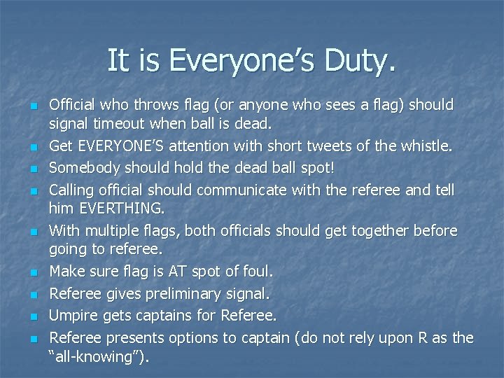 It is Everyone’s Duty. n n n n n Official who throws flag (or