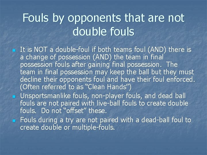 Fouls by opponents that are not double fouls n n n It is NOT