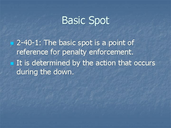 Basic Spot n n 2 -40 -1: The basic spot is a point of