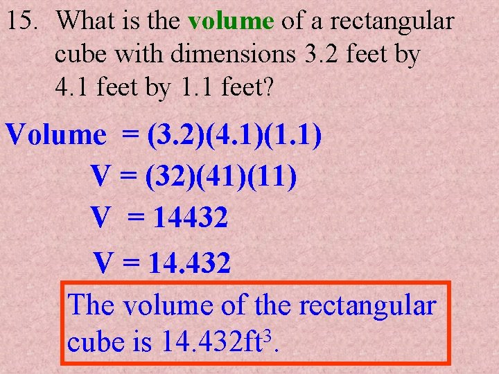 15. What is the volume of a rectangular cube with dimensions 3. 2 feet