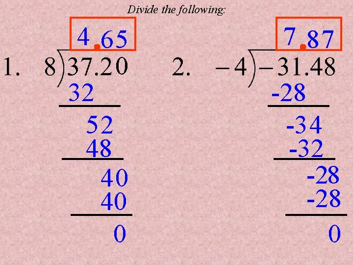 Divide the following: 4 65 0 32 52 48 40 40 0 7 87