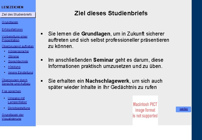 LESEZEICHEN Ziel dieses Studienbriefs Ziel des Studienbriefs Grundlagen Erfolgsfaktoren Vorbereitung einer Präsentation § Sie