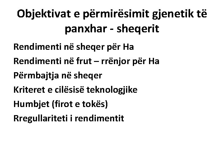 Objektivat e përmirësimit gjenetik të panxhar - sheqerit Rendimenti në sheqer për Ha Rendimenti